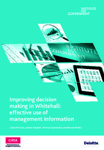 Improving decision making in Whitehall: effective use of management information Julian McCrae, Justine Stephen, Theresa Guermellou and Reema Mehta