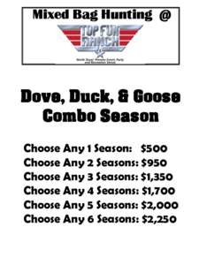 Mixed Bag Hunting @  Dove, Duck, & Goose Combo Season Choose Any 1 Season: $500 Choose Any 2 Seasons: $950