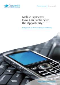 Financial Services  the way we see it Mobile Payments: How Can Banks Seize