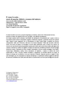 E venne la notte… storie di masche, folletti e creature del mistero testo raccolto dalla tradizione orale adattamento e regia di Marco Alotto con Gimmi Basilotta scenografie di Maurizio Agostinetto