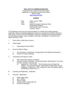 REAL ESTATE COMMISSION MEETING Professional and Vocational Licensing Division Department of Commerce and Consumer Affairs State of Hawaii www.hawaii.gov/hirec AGENDA