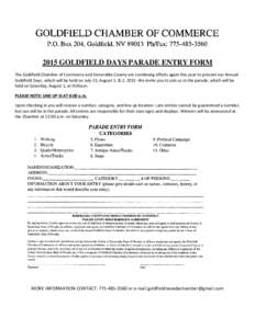 2015 GOLDFIELD DAYS PARADE ENTRY FORM The Goldfield Chamber of Commerce and Esmeralda County are combining efforts again this year to present our Annual Goldfield Days, which will be held on July 23, August 1, & 2, 2015.