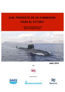 S-80, PRESENTE DE UN SUBMARINO PARA EL FUTURO Francisco Javier Álvarez Laita