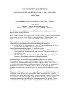 HOUSING FOR MENTAL HEALTH FORUM HOUSING AND SUPPORT TO LIVE WELL IN THE COMMUNITY May 9th 2006 WHAT WORKS IN AN ACCOMMODATION SUPPORT SERVICE Cécile Dutreix