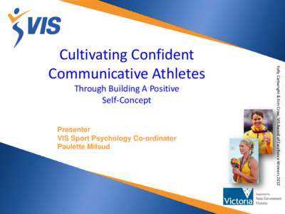 Through Building A Positive Self-Concept Presenter VIS Sport Psychology Co-ordinator Paulette Mifsud