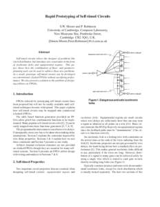 Rapid Prototyping of Self-timed Circuits S.W. Moore and P. Robinson University of Cambridge, Computer Laboratory,