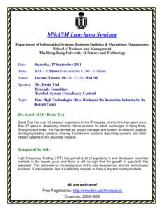 MScISM Luncheon Seminar Department of Information Systems, Business Statistics & Operations Management School of Business and Management The Hong Kong University of Science and Technology Date: