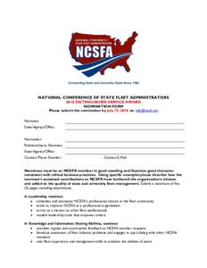 NATIONAL CONFERENCE OF STATE FLEET ADMINISTRATORS 2016 DISTINGUISHED SERVICE AWARD NOMINATION FORM Please submit the nomination by July 15, 2016 to:  Nominee: State/Agency/Office:
