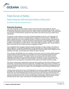 False Sense of Safety Safety Measures Will Not Make Offshore Drilling Safe By Michael Craig and Jacqueline Savitz Executive Summary Just a few months after the worst offshore oil spill in world history was finally plugge