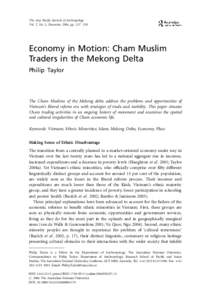 The Asia Pacific Journal of Anthropology Vol. 7, No. 3, December 2006, pp. 237  250 Economy in Motion: Cham Muslim Traders in the Mekong Delta Philip Taylor