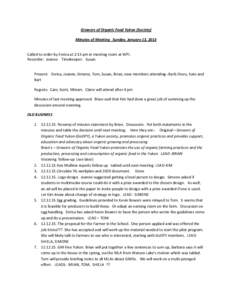 Growers of Organic Food Yukon (Society) Minutes of Meeting Sunday, January 13, 2013 Called to order by Enrica at 2:15 pm in meeting room at WPL Recorder: Joanne Timekeeper: Susan