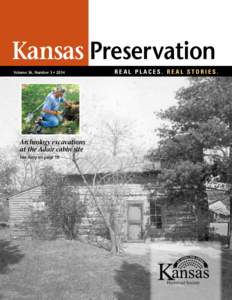 Kansas Preservation Volume 36, Number 3 • 2014 REAL PLACES. REAL STORIES.  Archeology excavations