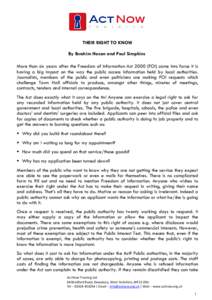 THEIR RIGHT TO KNOW By Ibrahim Hasan and Paul Simpkins More than six years after the Freedom of Information Act[removed]FOI) came into force it is having a big impact on the way the public access information held by local 