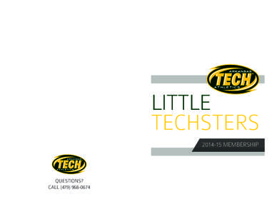 LITTLE TECHSTERS[removed]MEMBERSHIP QUESTIONS? CALL[removed]