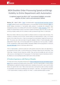 PRESS RELEASE  MSA Doubles Order Processing Speed and Brings Visibility to Entire Department with Automation Exceptional support into MSA’s SAP® environment highlights successful adoption of Esker’s end-to-end autom