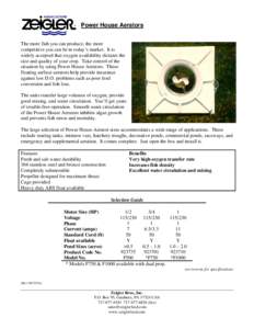 Power House Aerators The more fish you can produce, the more competitive you can be in today’s market. It is widely accepted that oxygen availability dictates the size and quality of your crop. Take control of the situ