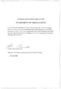Catchment and Land Protection Act[removed]STATEMENT OF OBLIGATIONS I, John Thwaites, Minister for Water, Environment & Climate Change, as Minister administering the Catchment and Land Protection Act 1994, pursuant to secti