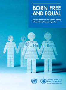BORN FREE AND EQUAL Sexual Orientation and Gender Identity in International Human Rights Law
