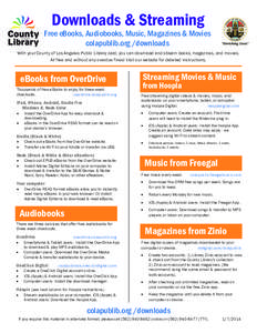 Downloads & Streaming  Free eBooks, Audiobooks, Music, Magazines & Movies colapublib.org /downloads With your County of Los Angeles Public Library card, you can download and stream books, magazines, and movies. All free 