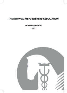 THE NORWEGIAN PUBLISHERS’ ASSOCIATION MEMBER PUBLISHERS 2013 ABOVO FORLAG ANTROPOS FORLAG