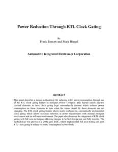 Power Reduction Through RTL Clock Gating By Frank Emnett and Mark Biegel  Automotive Integrated Electronics Corporation