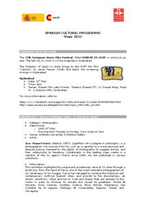 SPANISH CULTURAL PROGRAMME Mayo 2012 EUROPEAN FILM FESTIVAL The 17th European Union Film Festival, titled EUROPE IN LOVE is coming to an end. The last city in which it will be screened is Hyderabad.