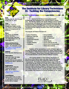 FLICC Meeting Announcement MA201022  The Institute for Library Technicians II: Tackling the Competencies Date Monday, July 19, 2010 through