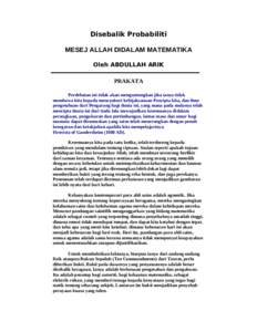 Disebalik Probabiliti MESEJ ALLAH DIDALAM MATEMATIKA Oleh ABDULLAH ARIK PRAKATA Perdebatan ini tidak akan menguntungkan jika ianya tidak membawa kita kepada mensyukuri kebijaksanaan Pencipta kita, dan ilmu