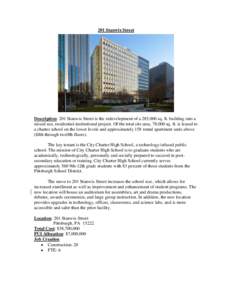 201 Stanwix Street  Description: 201 Stanwix Street is the redevelopment of a 285,000 sq. ft. building into a mixed use, residential-institutional project. Of the total site area, 78,000 sq. ft. is leased to a charter sc