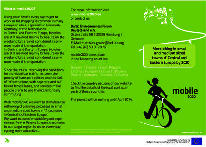 What is mobile2020? Using your bicycle every day to get to work or for shopping is common in many European cities, especially in Denmark, Germany, or the Netherlands. In Central and Eastern Europe, bicycles