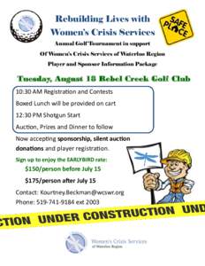 Rebuilding Lives with Women’s Crisis Services Annual Golf Tournament in support Of Women’s Crisis Services of Waterloo Region Player and Sponsor Information Package