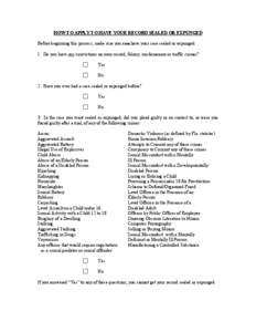 HOW TO APPLY TO HAVE YOUR RECORD SEALED OR EXPUNGED Before beginning this process, make sure you can have your case sealed or expunged: 1. Do you have any convictions on your record, felony, misdemeanor or traffic crimes