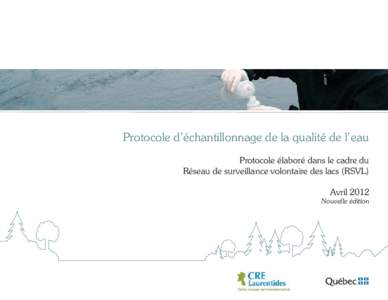 Protocole d’échantillonnage de la qualité de l’eau Protocole élaboré dans le cadre du Réseau de surveillance volontaire des lacs (RSVL) Avril[removed]Nouvelle édition