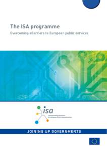 The ISA programme Overcoming eBarriers to European public services Europe Direct is a service to help you find answers to your questions about the European Union. Freephone number (*):