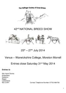 42nd NATIONAL BREED SHOW  25th – 27th July 2014 Venue – Warwickshire College, Moreton Morrell Entries close Saturday 31st May 2014 Entries to