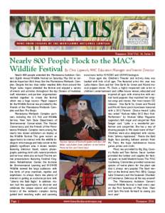 Summer 2014 Vol. 14, Issue 3  Nearly 800 People Flock to the MAC’s Wildlife Festival By Chris Lajewski, MAC Education Manager and Interim Director 	 Nearly 800 people attended the Montezuma Audubon Cen- excursions led 