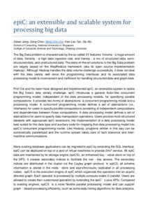 epiC: an extensible and scalable system for processing big data Dawei Jiang, Gang Chen, Beng Chin Ooi, Kian Lee Tan, Sai Wu School of Computing, National University of Singapore College of Computer Science and Technology