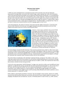 Recovery from Autism by Donald Oswald In 1987 Ivar Lovaas published the first comprehensive report of the outcomes of his intensive behavioral intervention for young children with autism (<46 months of age). Lovaas repor