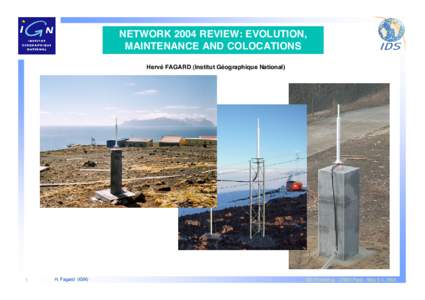 NETWORK 2004 REVIEW: EVOLUTION, MAINTENANCE AND COLOCATIONS Hervé FAGARD (Institut Géographique National) 1