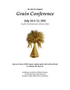 The Mid-New England  Grain Conference July 14 & 15, 2011 South Deerfield and Colrain, MA