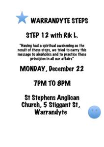   	
   WARRANDYTE STEPS STEP 12 with Rik L. “Having had a spiritual awakening as the