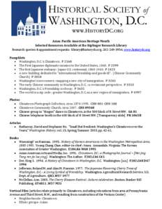 Asian-Pacific American Heritage Month Selected Resources Available at the Kiplinger Research Library Research queries & appointment requests: [removed], [removed], www.historydc.org Pamphlets Washington, D