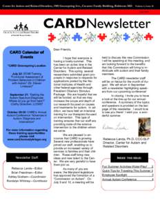 Center for Autism and Related Disorders, 3901 Greenspring Ave., Creamer Family Building, Baltimore MD  Volume 1, Issue 15 July[removed]CARDNewsletter