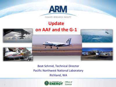 Update on AAF and the G-1 Beat Schmid, Technical Director Pacific Northwest National Laboratory Richland, WA