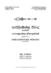 Sinhalese people / Sri Lanka Freedom Party / Brahmic scripts / Lee Kuan Yew / Minister Mentor / Leader of the Opposition / Junius Richard Jayewardene / Government / Politics of Sri Lanka / Sri Lanka