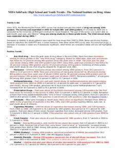 NIDA InfoFacts: High School and Youth Trends - The National Institute on Drug Abuse http://www.nida.nih.gov/Infofacts/HSYouthtrends.html Trends in Use Since 1975, the Monitoring the Future (MTF) survey has studied annual