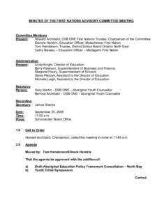 MINUTES OF THE FIRST NATIONS ADVISORY COMMITTEE MEETING  Committee Members Present: Howard Archibald, DSB ONE First Nations Trustee, Chairperson of the Committee Elenore Hendrix, Education Officer, Matachewan First Natio