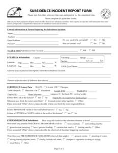 Print Form  SUBSIDENCE INCIDENT REPORT FORM Please type first, then print and then scan and email or fax the completed form. Please complete all applicable blanks. This form has been prepared to help the observer collect