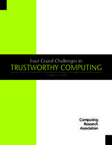 Four Grand Challenges in  TRUSTWORTHY COMPUTING Second in a Series of Conferences on Grand Research Challenges in Computer Science and Engineering November 16–19, 2003