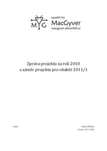 Zpráva projektu za rok 2010 a záměr projektu pro období Autor:  Adam Hořčica
